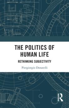 The Politics of Human Life : Rethinking Subjectivity