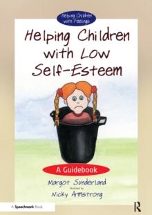 Helping Children with Low Self-Esteem : A Guidebook