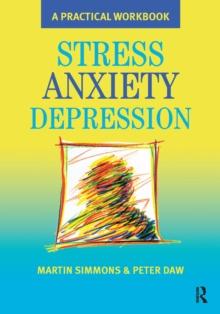 Stress, Anxiety, Depression : A guide to humanistic counselling and psychotherapy