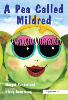 A Pea Called Mildred : A Story to Help Children Pursue Their Hopes and Dreams