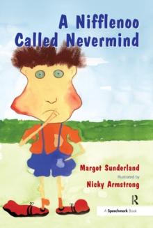 A Nifflenoo Called Nevermind : A Story for Children Who Bottle Up Their Feelings