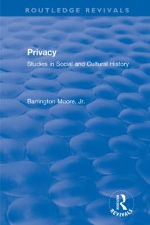 Privacy: Studies in Social and Cultural History : Studies in Social and Cultural History