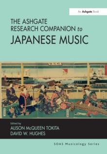 The Ashgate Research Companion to Japanese Music