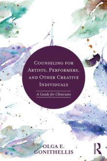 Counseling for Artists, Performers, and Other Creative Individuals : A Guide For Clinicians