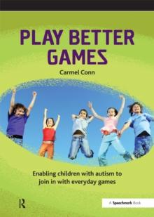 Play Better Games : Enabling Children with Autism to Join in with Everyday Games