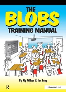 The Blobs Training Manual : A Speechmark Practical Training Manual