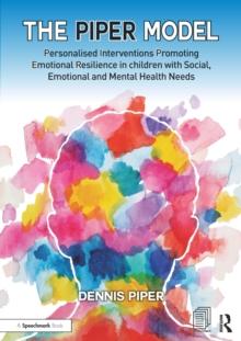 The Piper Model : Personalised Interventions Promoting Emotional Resilience in children with Social, Emotional and Mental Health Needs