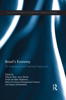 Brazils Economy : An Institutional and Sectoral Approach