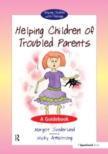 Helping Children of Troubled Parents : A Guidebook