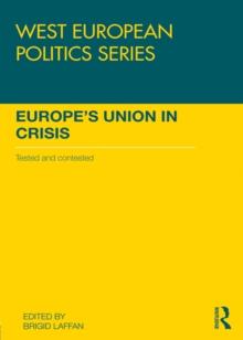 Europe's Union in Crisis : Tested and Contested