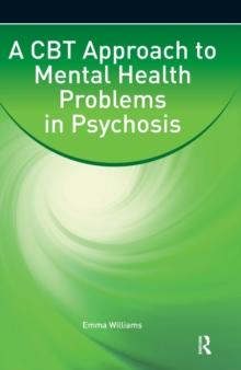 A CBT Approach to Mental Health Problems in Psychosis