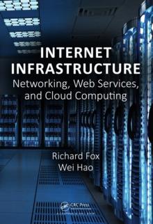 Internet Infrastructure : Networking, Web Services, and Cloud Computing