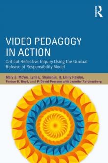 Video Pedagogy in Action : Critical Reflective Inquiry Using the Gradual Release of Responsibility Model