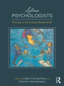 Latina Psychologists : Thriving in the Cultural Borderlands