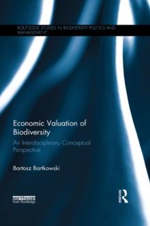 Economic Valuation of Biodiversity : An Interdisciplinary Conceptual Perspective