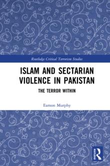 Islam and Sectarian Violence in Pakistan : The Terror Within