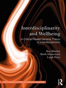 Interdisciplinarity and Wellbeing : A Critical Realist General Theory of Interdisciplinarity