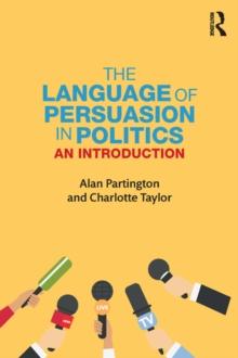 The Language of Persuasion in Politics : An Introduction