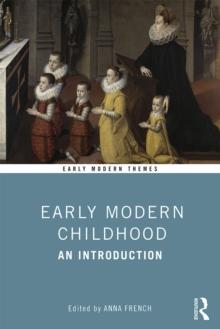 Early Modern Childhood : An Introduction