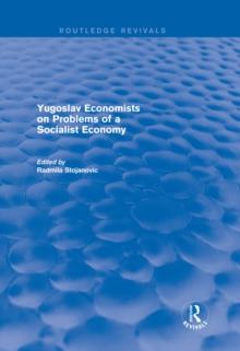 Yugoslav Economists on Problems of a Socialist Economy