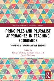 Principles and Pluralist Approaches in Teaching Economics : Towards a Transformative Science