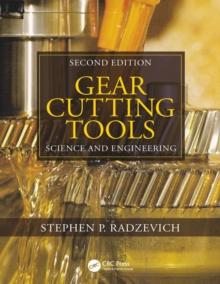 Gear Cutting Tools : Science and Engineering, Second Edition