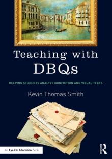 Teaching with DBQs : Helping Students Analyze Nonfiction and Visual Texts