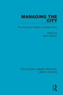 Managing the City : The Aims and Impacts of Urban Policy