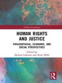 Human Rights and Justice : Philosophical, Economic, and Social Perspectives