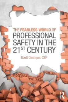 The Fearless World of Professional Safety in the 21st Century