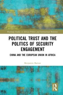 Political Trust and the Politics of Security Engagement : China and the European Union in Africa