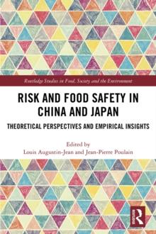 Risk and Food Safety in China and Japan : Theoretical Perspectives and Empirical Insights