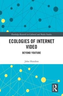 Ecologies of Internet Video : Beyond YouTube