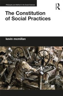 The Constitution of Social Practices