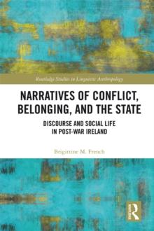 Narratives of Conflict, Belonging, and the State : Discourse and Social Life in Post-War Ireland