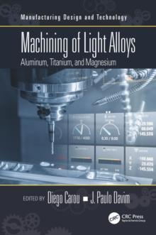 Machining of Light Alloys : Aluminum, Titanium, and Magnesium