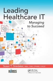 Leading Healthcare IT : Managing to Succeed