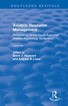 Aviation Resource Management : Proceedings of the Fourth Australian Aviation Psychology Symposium Volume 1