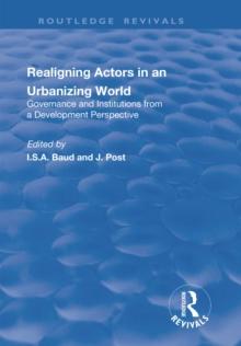 Re-aligning Actors in an Urbanized World : Governance and Institutions from a Development Perspective