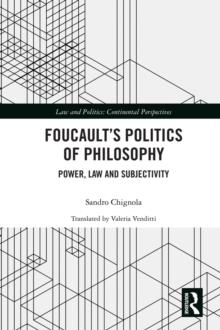 Foucault's Politics of Philosophy : Power, Law, and Subjectivity