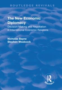 The New Economic Diplomacy : Decision Making and Negotiation in International Economic Relations