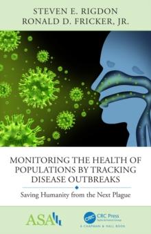 Monitoring the Health of Populations by Tracking Disease Outbreaks : Saving Humanity from the Next Plague