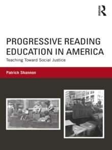 Progressive Reading Education in America : Teaching Toward Social Justice