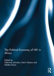 The Political Economy of HIV in Africa : The Political Economy of HIV in Africa