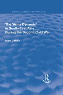 The Arms Dynamic in South-East Asia During the Second Cold War