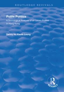 Polite Politics : A Sociological Analysis of an Urban Protest in Hong Kong