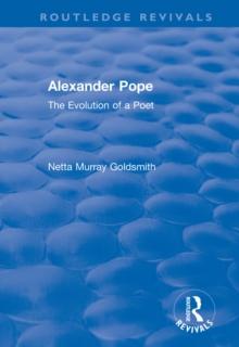 Alexander Pope : The Evolution of a Poet