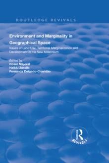 Environment and Marginality in Geographical Space : Issues of Land Use, Territorial Marginalization and Development at the Dawn of New Millennium