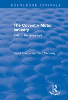 The Coventry Motor Industry : Birth to Renaissance