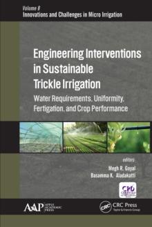 Engineering Interventions in Sustainable Trickle Irrigation : Irrigation Requirements and Uniformity, Fertigation, and Crop Performance